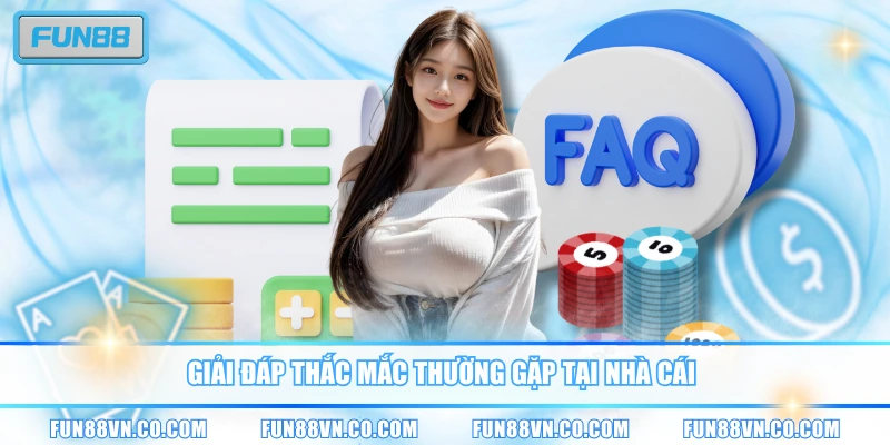 Giải đáp thắc mắc thường gặp tại nhà cái 